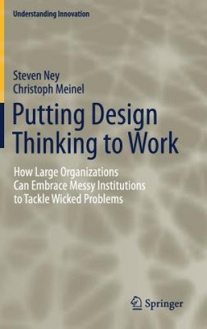 Kniha Putting Design Thinking to Work Steven Ney
