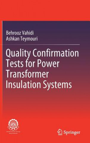 Knjiga Quality Confirmation Tests for Power Transformer Insulation Systems Behrooz Vahidi
