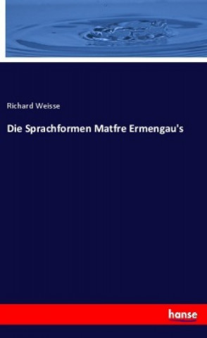 Книга Die Sprachformen Matfre Ermengau's Richard Weisse