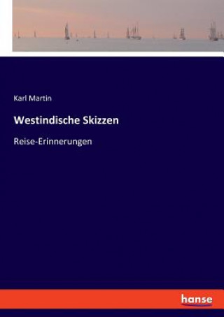 Kniha Westindische Skizzen Karl Martin