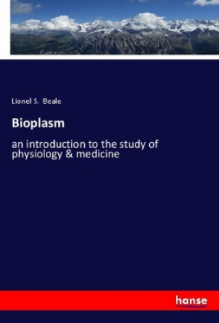Book Bioplasm Lionel S. Beale