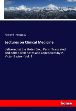 Könyv Lectures on Clinical Medicine Armand Trousseau