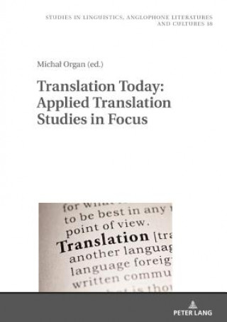 Książka Translation Today: Applied Translation Studies in Focus Michal Organ