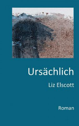 Knjiga Ursächlich Liz Elscott