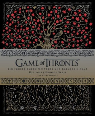 Knjiga Game of Thrones: Ein Führer durch Westeros und darüber hinaus - die vollständige Serie Myles McNutt