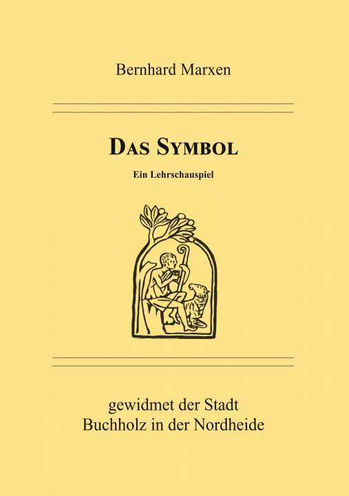 Kniha Das Symbol - Ein Lehrschauspiel Bernhard Marxen