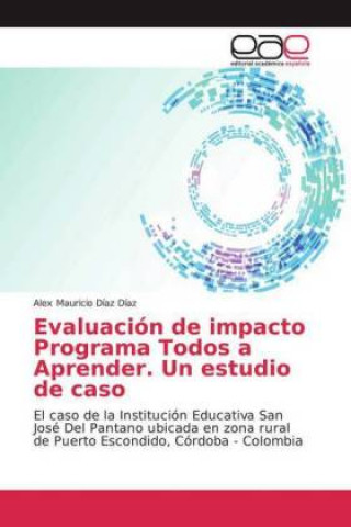 Kniha Evaluación de impacto Programa Todos a Aprender. Un estudio de caso Alex Mauricio Díaz Díaz