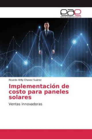 Kniha Implementación de costo para paneles solares Ricardo Willy Chavez Suárez