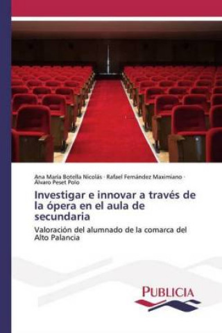 Knjiga Investigar e innovar a traves de la opera en el aula de secundaria Ana María Botella Nicolás