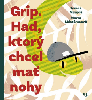 Книга Grip. Had, ktorý chcel mať nohy Tomáš Murgaš