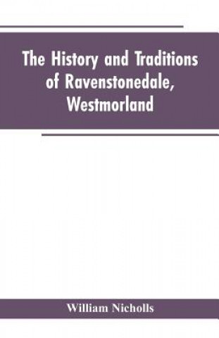 Buch history and traditions of Ravenstonedale, Westmorland Nicholls William Nicholls