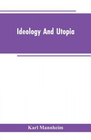 Könyv Ideology And Utopia Mannheim Karl Mannheim
