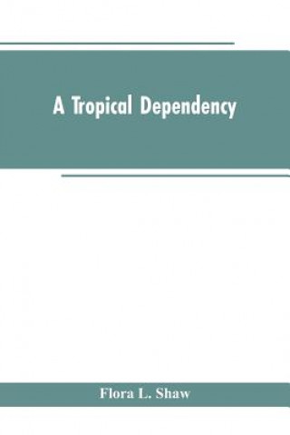 Book Tropical Dependency Shaw Flora L. Shaw