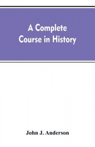 Knjiga complete course in history John J. Anderson