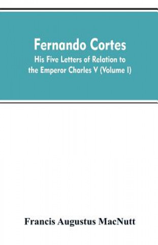 Knjiga Fernando Cortes Francis Augustus Macnutt
