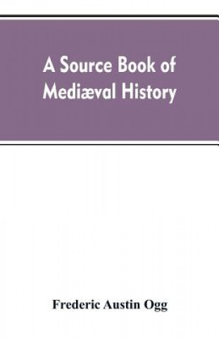 Книга source book of mediaeval history Frederic Austin Ogg