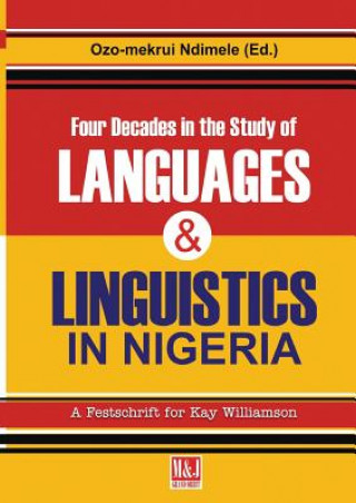 Carte Four Decades in the Study of Nigerian Languages & Linguistics Ozo-Mekuri Ndimele