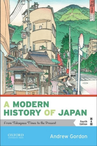 Knjiga A Modern History of Japan: From Tokugawa Times to the Present Andrew Gordon