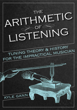 Könyv Arithmetic of Listening Kyle Gann