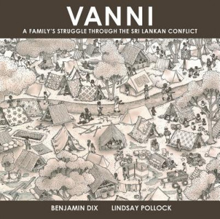 Book Vanni: A Family's Struggle Through the Sri Lankan Conflict Benjamin Dix