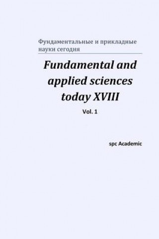 Könyv Fundamental and applied sciences today XVIII. Vol. 1 Spc Academic