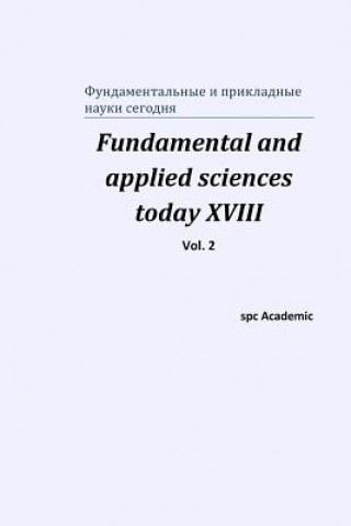 Carte Fundamental and applied sciences today XVIII. Vol. 2 Spc Academic