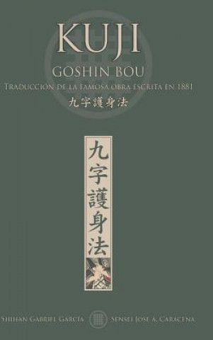 Kniha KUJI GOSHIN BOU. Traduccion de la famosa obra publicada en 1881 Jose Caracena
