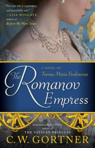 Kniha Romanov Empress C. W. Gortner
