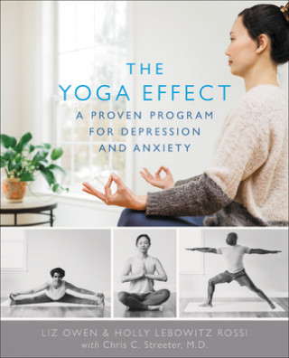 Книга The Yoga Effect: A Proven Program for Depression and Anxiety Liz Owen