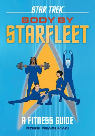 Carte Star Trek: Body by Starfleet Robb Pearlman