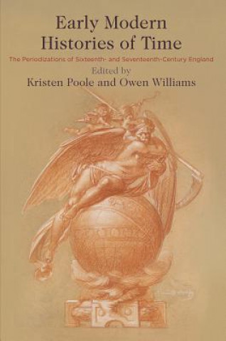 Kniha Early Modern Histories of Time Kristen Poole