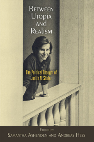 Book Between Utopia and Realism Samantha Ashenden