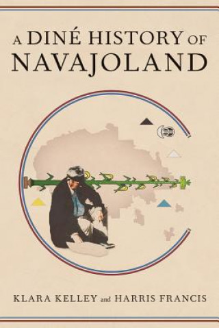 Knjiga Dine History of Navajoland Klara Kelley