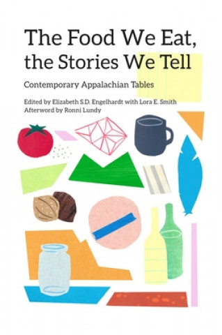 Könyv Food We Eat, the Stories We Tell Elizabeth S. D. Engelhardt