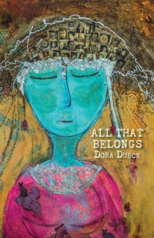 Kniha All That Belongs Dora Dueck