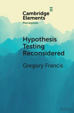 Book Hypothesis Testing Reconsidered Gregory Francis