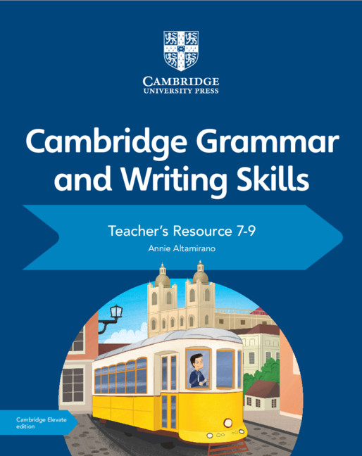 Könyv Cambridge Grammar and Writing Skills Teacher's Resource with Digital Access 7-9 Annie Altamirano