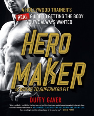 Kniha Hero Maker: 12 Weeks to Superhero Fit Duffy Gaver