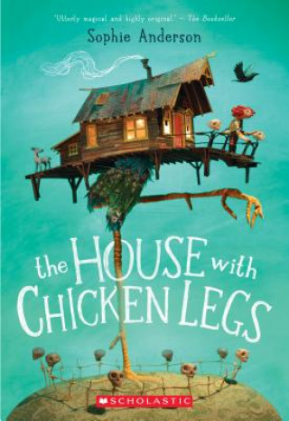 Kniha House With Chicken Legs Sophie Anderson