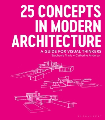 Kniha 25 Concepts in Modern Architecture Stephanie Travis