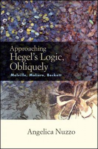 Könyv Approaching Hegel's Logic, Obliquely Angelica Nuzzo