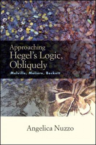 Buch Approaching Hegel's Logic, Obliquely Angelica Nuzzo