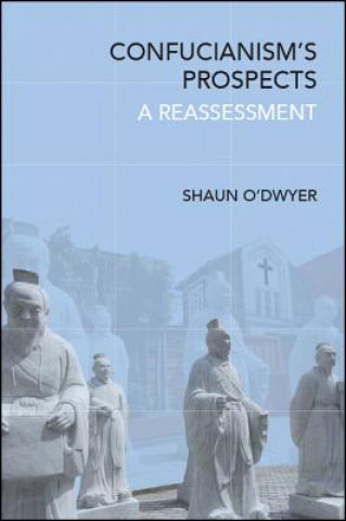 Книга Confucianism's Prospects: A Reassessment Shaun O'Dwyer