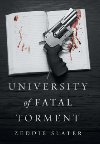 Kniha University of Fatal Torment Zeddie Slater