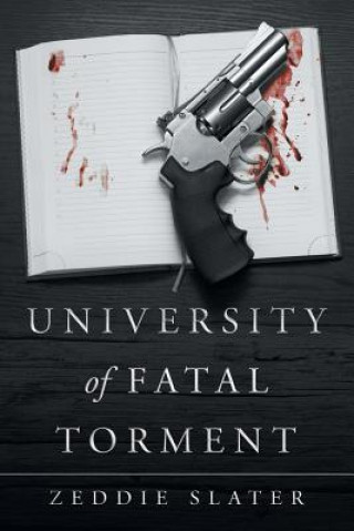 Kniha University of Fatal Torment Zeddie Slater