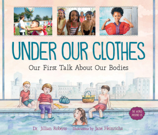 Kniha Under Our Clothes: Our First Talk about Our Bodies Jillian Roberts