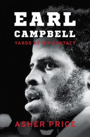 Knjiga Earl Campbell: Yards After Contact Asher Price