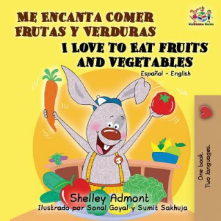 Carte Me Encanta Comer Frutas y Verduras/I Love To Eat Fruits And Vegetables Shelley Admont