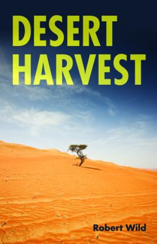 Kniha Desert Harvest Robert Wild