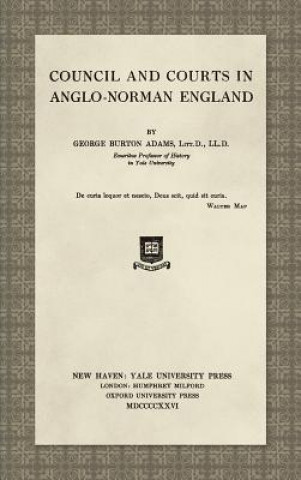 Książka Council and Courts in Anglo-Norman England (1926) George Burton Adams